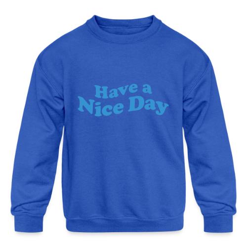 nice day - Kids' Crewneck Sweatshirt