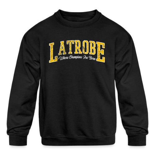 Latrobe - Where Champions Are Born - Kids' Crewneck Sweatshirt