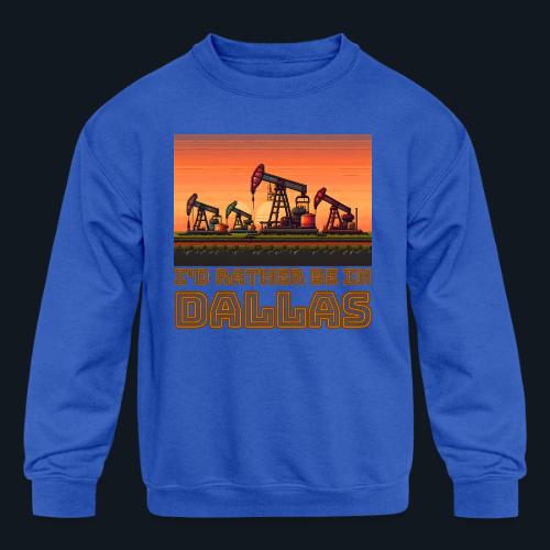 I'd rather be in Dallas - Kids' Crewneck Sweatshirt