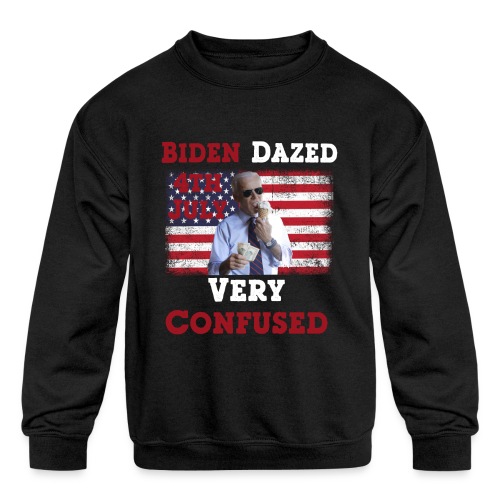 4th July Biden Dazed Very Confused Funny politic - Kids' Crewneck Sweatshirt