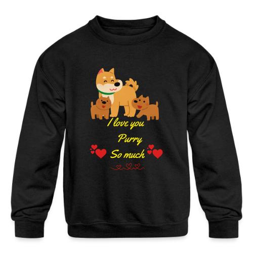 Cute Dog Family Love – “I Love You Purry So much - Kids' Crewneck Sweatshirt