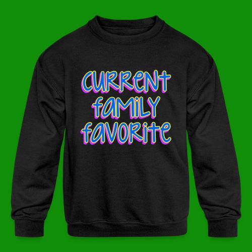 Current Family Favorite - Kids' Crewneck Sweatshirt