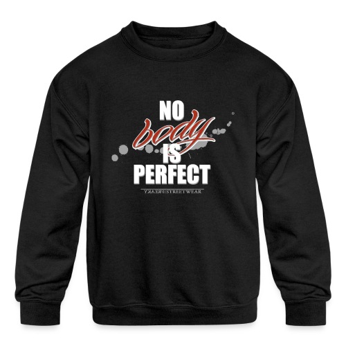 No body is perfect - Kids' Crewneck Sweatshirt