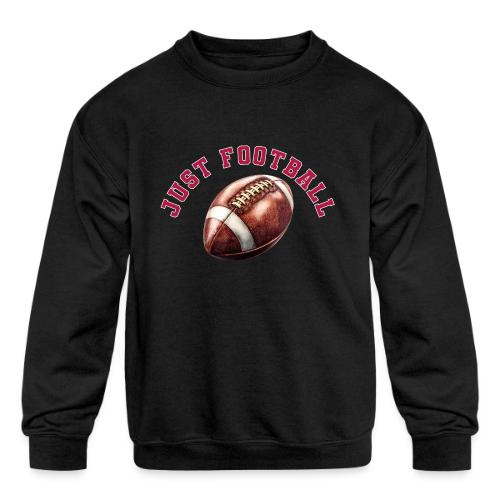 Just Football - Kids' Crewneck Sweatshirt
