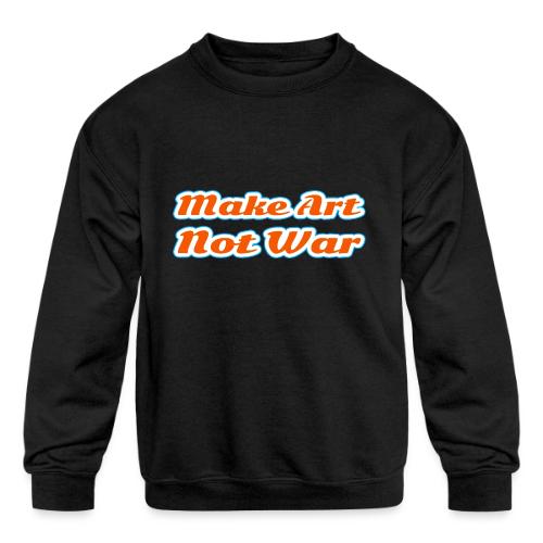 Make Art Not War — Peaceful Creativity Script - Kids' Crewneck Sweatshirt