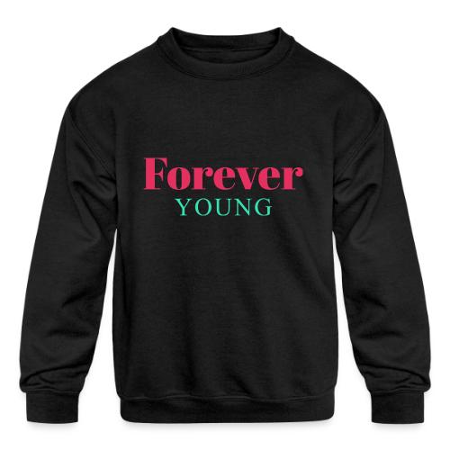 Forever Young Typography Design - Kids' Crewneck Sweatshirt