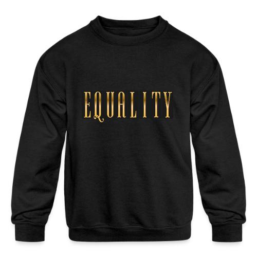 Golden Equality - Kids' Crewneck Sweatshirt