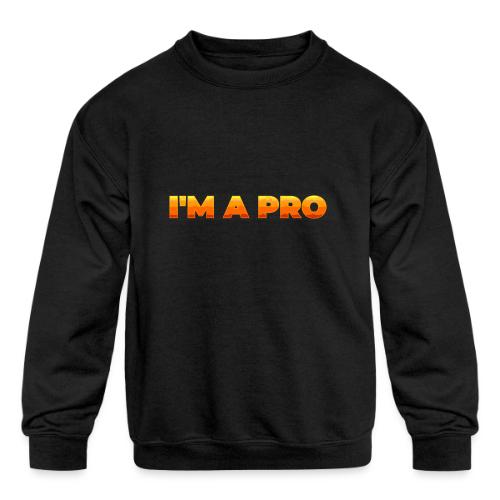I'm a pro - Kids' Crewneck Sweatshirt