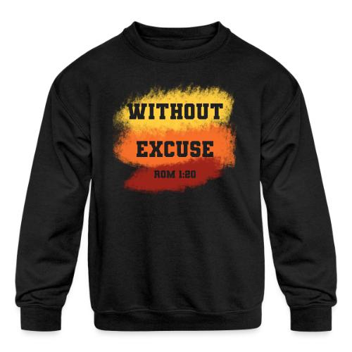 Without Excuse - Romans 1:20 - Kids' Crewneck Sweatshirt