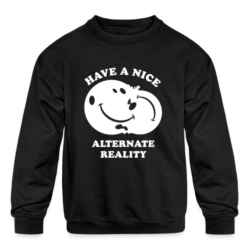 Alternate Reality - Kids' Crewneck Sweatshirt