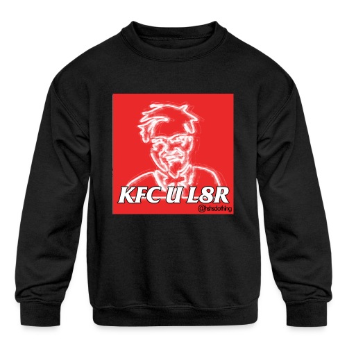 KFC U L8R - Kids' Crewneck Sweatshirt