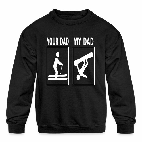 Your Dad My Dad Skiing Snowboard Fathers Day Gift - Kids' Crewneck Sweatshirt