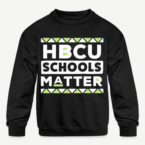HBCU Schools Matter - Kids' Crewneck Sweatshirt