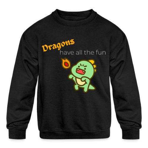Dragon's Have All the Fun (white text) - Kids' Crewneck Sweatshirt