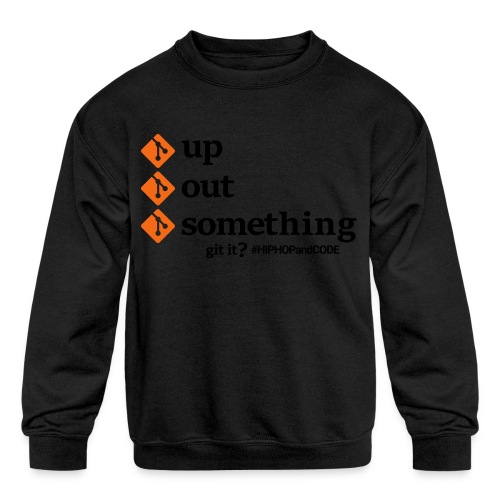 gitupgitoutgitsomething-s - Kids' Crewneck Sweatshirt