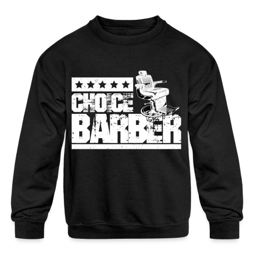 Choice Barber 5-Star Barber T-Shirt - Kids' Crewneck Sweatshirt