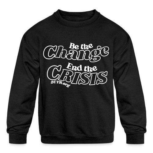 Be The Change | End The Crisis - Kids' Crewneck Sweatshirt