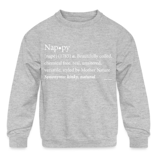 The original Nappy Definition By Global Couture - Kids' Crewneck Sweatshirt