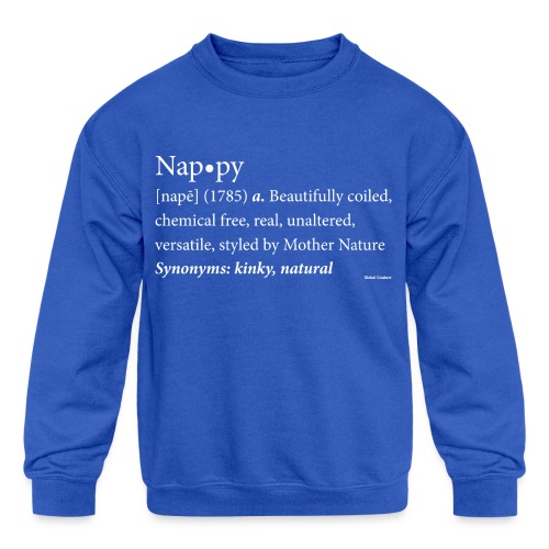 The original Nappy Definition By Global Couture - Kids' Crewneck Sweatshirt
