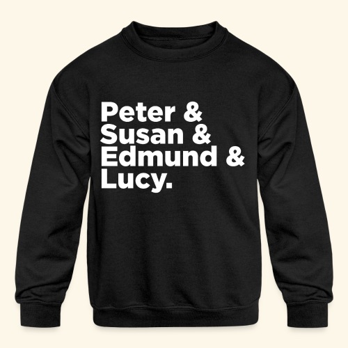 Peter & Susan & Edmund & Lucy - Kids' Crewneck Sweatshirt