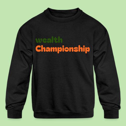 Wealth Championship - Kids' Crewneck Sweatshirt