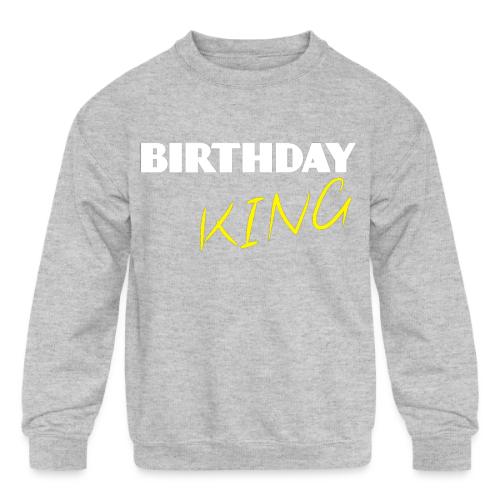 BIRTHDAY KING - Kids' Crewneck Sweatshirt
