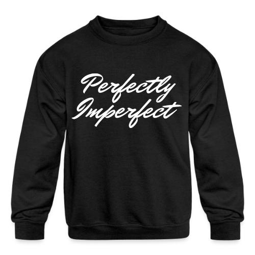 Perfectly Imperfect Merch - Kids' Crewneck Sweatshirt