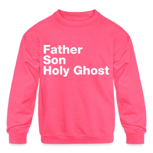 Father Son Holy Ghost - Kids' Crewneck Sweatshirt