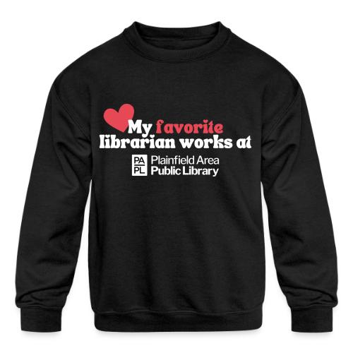 My Favorite Librarian - Kids' Crewneck Sweatshirt