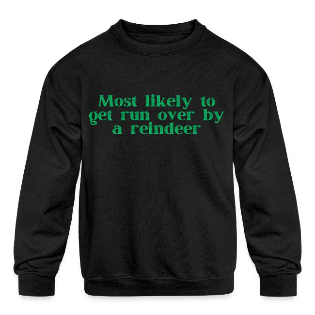 Most likely to get runover by a reindeer