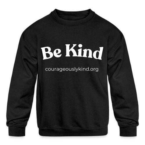 Be Kind! - Kids' Crewneck Sweatshirt