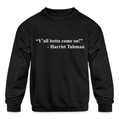 Harriet Tubman - Kids' Crewneck Sweatshirt