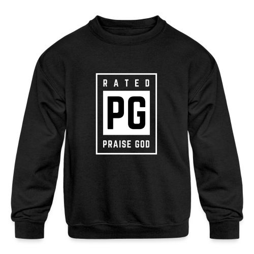 Rated PG: Praise God - Kids' Crewneck Sweatshirt