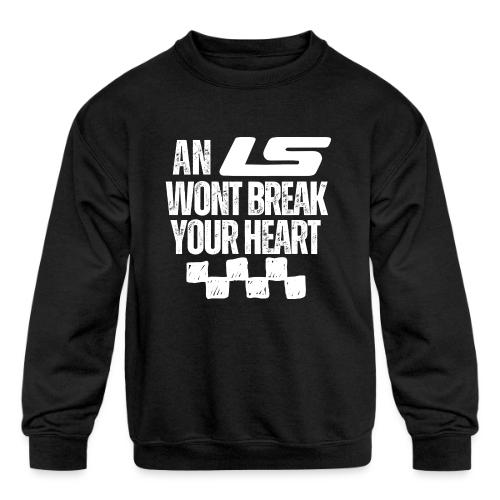 AN LS WONT BREAK YOUR HEART - Kids' Crewneck Sweatshirt