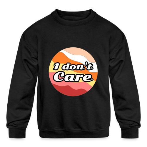 I Don’t Care Vibes - Kids' Crewneck Sweatshirt