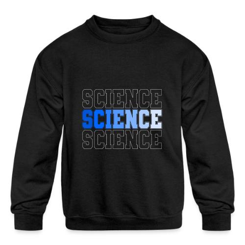 Science: Fuel for Discovery - Kids' Crewneck Sweatshirt