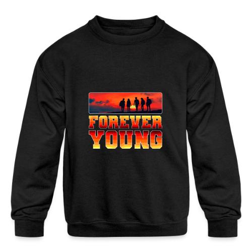 Forever Young - Kids' Crewneck Sweatshirt