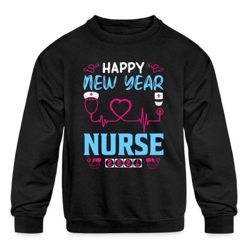 My Happy New Year Nurse T-shirt - Kids' Crewneck Sweatshirt