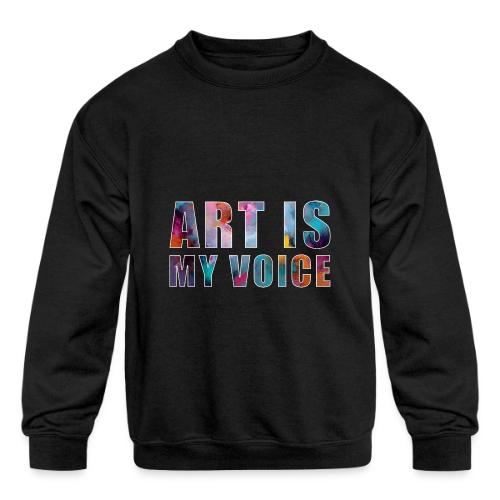 Art Is My Voice - Kids' Crewneck Sweatshirt