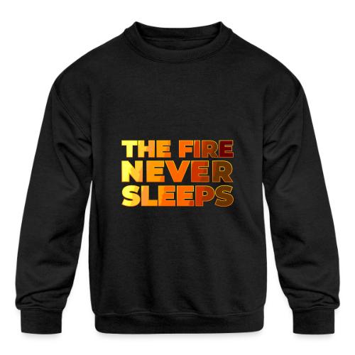 The fire never sleeps - Kids' Crewneck Sweatshirt