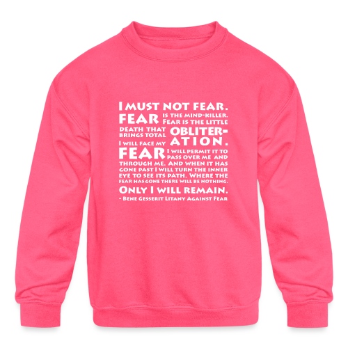 Litany Against Fear - Kids' Crewneck Sweatshirt
