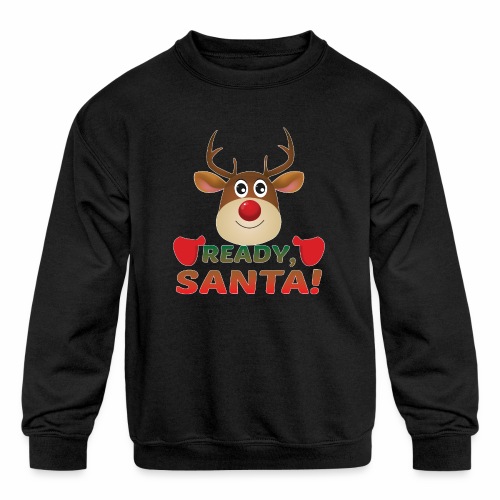Christmas Rudolph, Ready Santa, Reindeer Miracle. - Kids' Crewneck Sweatshirt