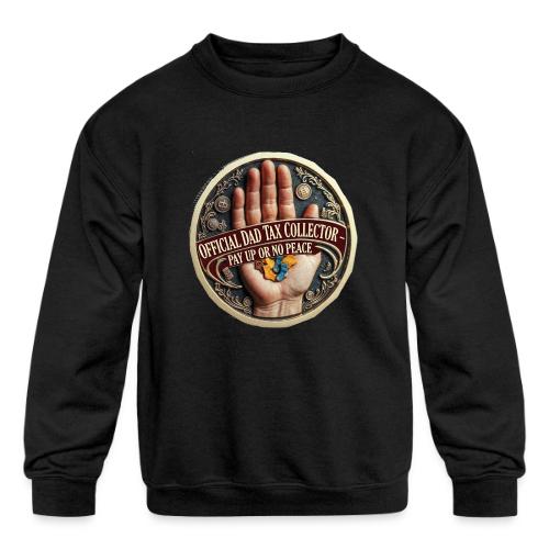 Dad Tax Collector Medallion T Shirt - Kids' Crewneck Sweatshirt