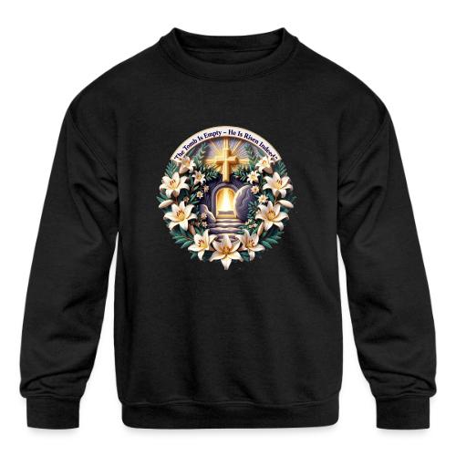 Easter The Tomb Is Empty T Shirt, Christian Gift - Kids' Crewneck Sweatshirt