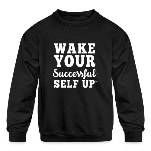 Wake Your Successful Self Up™ Power Tee - Kids' Crewneck Sweatshirt