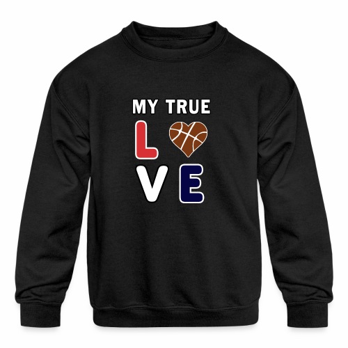 Basketball My True Love kids Coach Team Gift. - Kids' Crewneck Sweatshirt