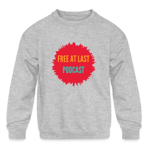 Free At Last Podcast Splash Logo - Kids' Crewneck Sweatshirt