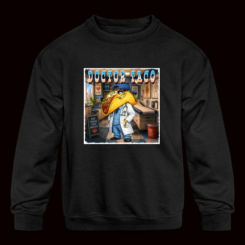 Doctor Taco - Kids' Crewneck Sweatshirt