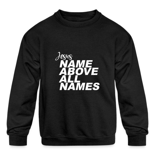 Jesus: Name above all names - Kids' Crewneck Sweatshirt