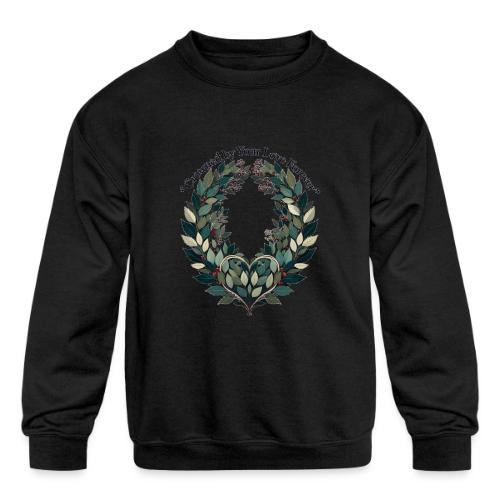 Crowned by Your Love Forever Laurel Wreath T-Shirt - Kids' Crewneck Sweatshirt
